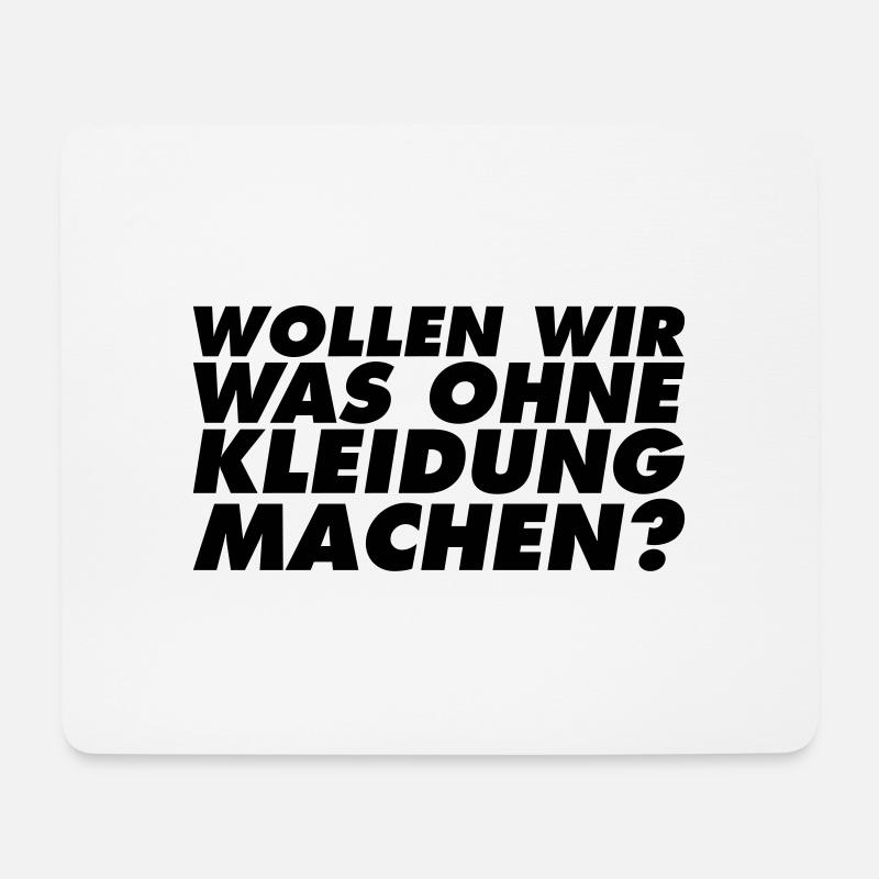 Wollen wir was ohne Kleidung machen? Typography - Mousepad (Querformat) - Weiß