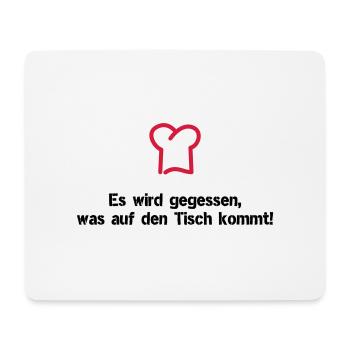 Es wird gegessen, was auf den Tisch kommt - Mousepad (Querformat) - Weiß - Vorne