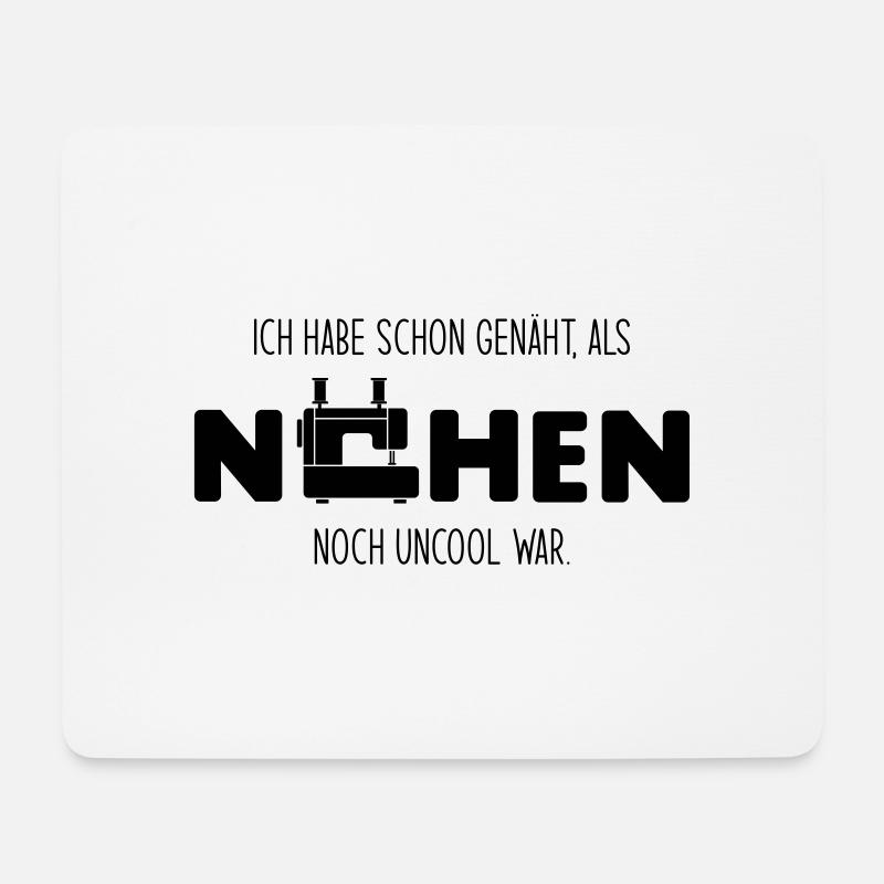 Ich habe schon genäht, als nähen noch uncool war - Mousepad (Querformat) - Weiß
