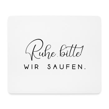 Ruhe bitte wir saufen Alkohol trinken feiern - Mousepad (Querformat) - Weiß - Vorne