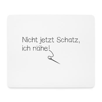 Nicht jetzt Schatz ich nähe - Mousepad (Querformat) - Weiß - Vorne