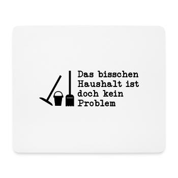 Das bisschen Haushalt ist doch kein Problem - Mousepad (Querformat) - Weiß - Vorne