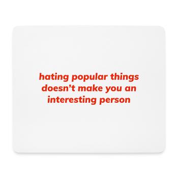 hating popular things - Mousepad (Querformat) - Weiß - Vorne