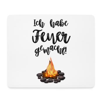 Ich habe Feuer gemacht! - Mousepad (Querformat) - Weiß - Vorne