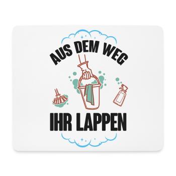 Aus dem Weg Ihr Lappen - Putzfrau, Reinigungskraft - Mousepad (Querformat) - Weiß - Vorne