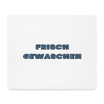 frisch gewaschen - Statement ohne Erklärung - Mousepad (Querformat) - Weiß - Vorne