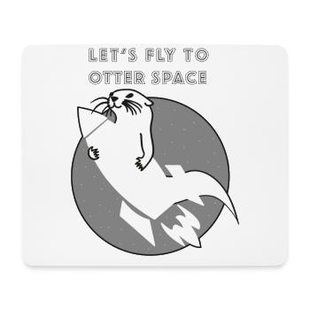 LET´S FLY TO OTTER SPACE -TRANSPARENTE RAKETE - Mousepad (Querformat) - Weiß - Vorne