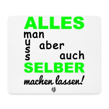 alles muss man auch selber machen lassen - Mousepad (Querformat) - Weiß - Vorne