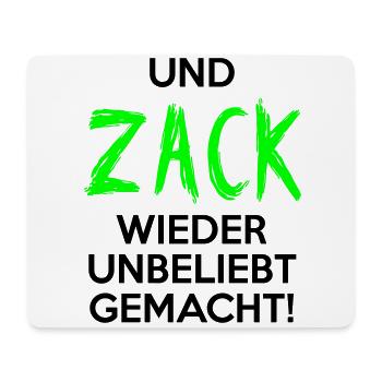 UND ZACK WIEDER UNBELIEBT GEMACHT Geschenkidee - Mousepad (Querformat) - Weiß - Vorne