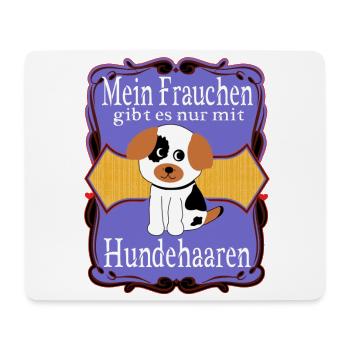 Mein Frauchen gibt es nur mit Hundehaaren, Spruch - Mousepad (Querformat) - Weiß - Vorne