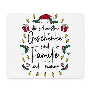 Die schönsten Geschenke sind Familie und Freunde - Mousepad (Querformat) - Weiß - Vorne