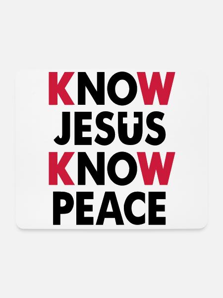 Know Jesus - Know Peace - Mousepad (Querformat) - Weiß