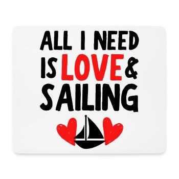 Alles, was ich brauche, ist Liebe und Segeln - Mousepad (Querformat) - Weiß - Vorne