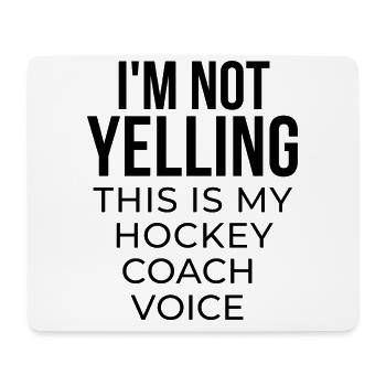 Ich schreie nicht, dass dies meine Hockeytrainerstimme ist - Mousepad (Querformat) - Weiß - Vorne