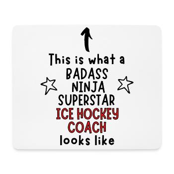 Badass, Ninja, Superstar, entraîneur de hockey sur glace - Tapis de souris (format paysage) - blanc - Devant