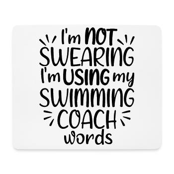 Ich schwöre nicht, dass ich die Worte meines Schwimmtrainers verwende - Mousepad (Querformat) - Weiß - Vorne