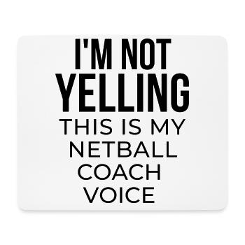 Ich schreie nicht, dass dies meine Netball-Trainerstimme ist. - Mousepad (Querformat) - Weiß - Vorne