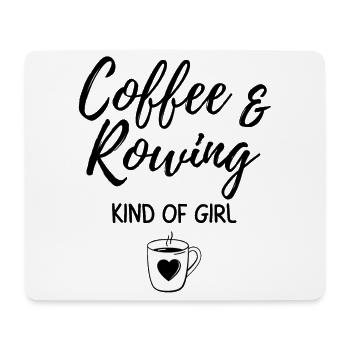 Coffee & rowing kind of girl. - Mouse Pad (horizontal) - white - Front