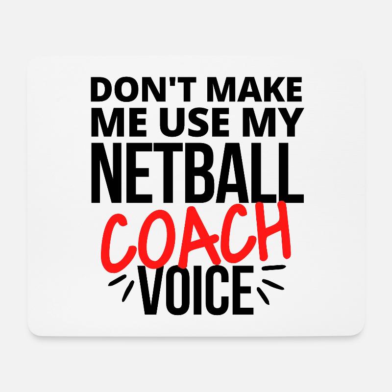 Don't make me use my netball coach voice - Mouse Pad (horizontal) - white