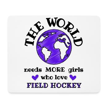 Die Welt braucht mehr Mädchen, die Feldhockey spielen - Mousepad (Querformat) - Weiß - Vorne
