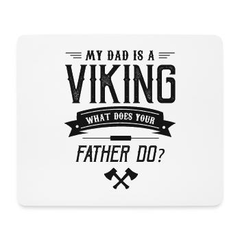 My Dad is a Viking - what does your Father do? - Mouse Pad (horizontal) - white - Front