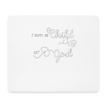Christian Design - I am a Child of God - Mouse Pad (horizontal) - white - Front