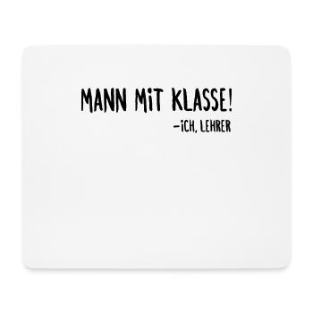 Mann mit Klasse Lehrer Spruch Klassenlehrer - Mousepad (Querformat) - Weiß - Vorne