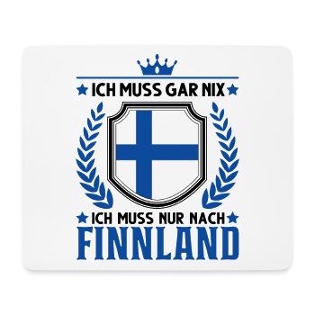 Ich muss gar nix Ich muss nur nach Finnland - Mousepad (Querformat) - Weiß - Vorne