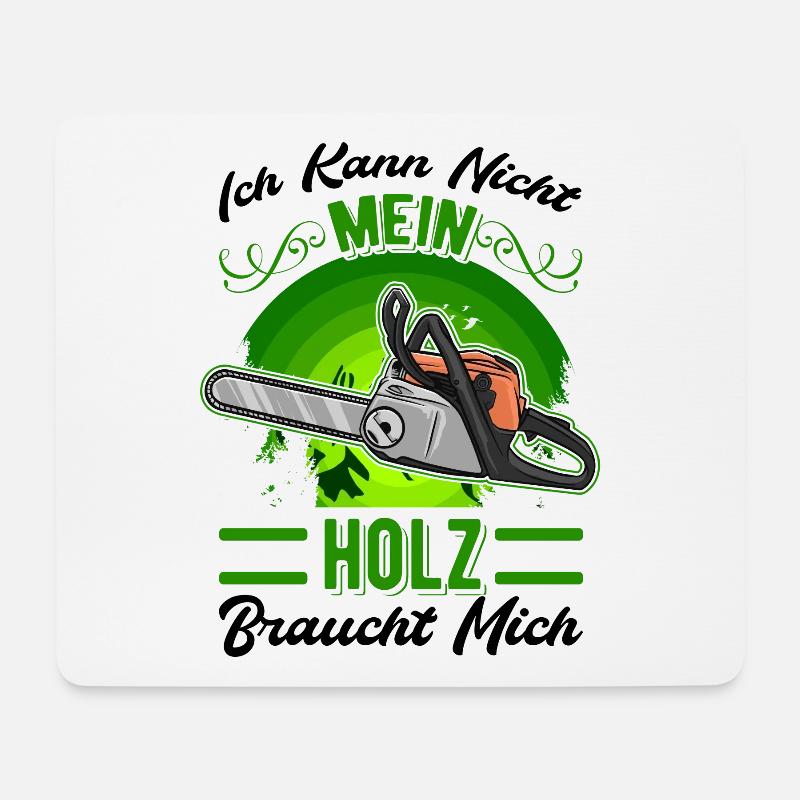 Ich kann nicht Mein Holz braucht mich Baumfäller - Mousepad (Querformat) - Weiß