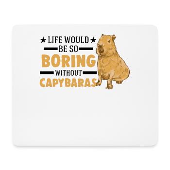 Life would be so boring without Capybaras - Mousepad (Querformat) - Weiß - Vorne
