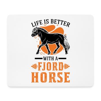 Life is better with a Fjord Horse Fjordpferd - Mousepad (Querformat) - Weiß - Vorne
