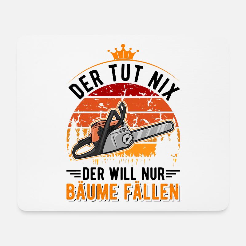 Der tut nix Der will nur Bäume fällen Baumfäller - Mousepad (Querformat) - Weiß