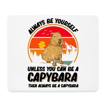 Soyez toujours vous-même Sauf si vous pouvez être un Capybara - Tapis de souris (format paysage) - blanc - Devant