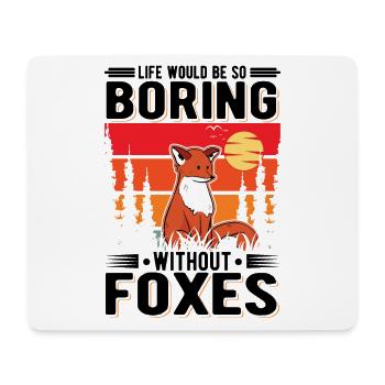 La vie serait si ennuyeuse sans Foxes Fuchs - Tapis de souris (format paysage) - blanc - Devant