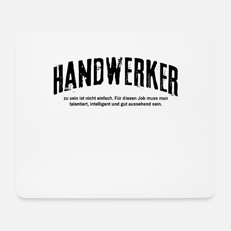 Handwerker zu sein ist nicht einfach - Mousepad (Querformat) - Weiß