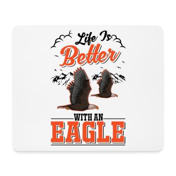 Life is better with an Eagle Golden Eagle Eagle - Mouse Pad (horizontal) - white - Front