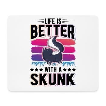 Life is better with a Skunk Stinktier - Mousepad (Querformat) - Weiß - Vorne