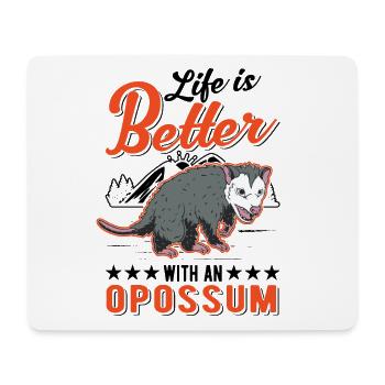 Life is better with an Opossum Possum Marsupial - Mouse Pad (horizontal) - white - Front
