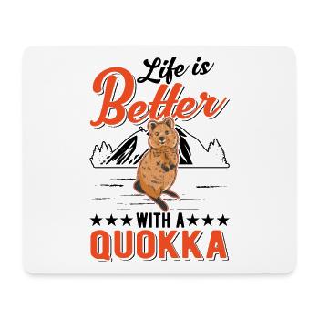 Life is better with a Quokka Short-tailed Kangaroo - Mouse Pad (horizontal) - white - Front