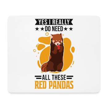 Yes I really do need all these Red Pandas - Mousepad (Querformat) - Weiß - Vorne