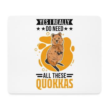 Yes I really do need all these Quokkas - Mousepad (Querformat) - Weiß - Vorne