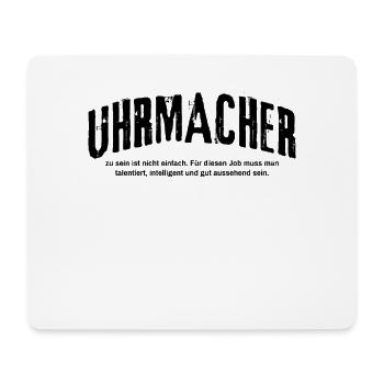 Uhrmacher zu sein ist nicht einfach Lustiges - Mousepad (Querformat) - Weiß - Vorne