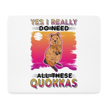 Yes I really do need all these Quokkas - Mousepad (Querformat) - Weiß - Vorne