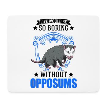 La vie serait si ennuyeuse sans Opossums - Tapis de souris (format paysage) - blanc - Devant