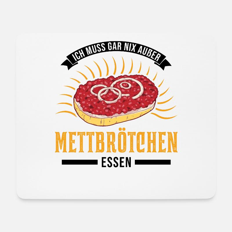 Ich muss gar nix Außer Mettbrötchen essen Mett - Mousepad (Querformat) - Weiß