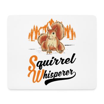 Eichhörnchen Flüsterer Squirrel Whisperer - Mousepad (Querformat) - Weiß - Vorne