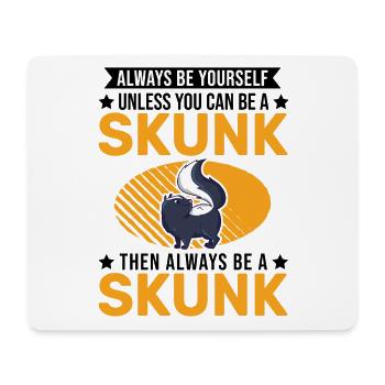 Always be yourself Skunk Stinkntier - Mousepad (Querformat) - Weiß - Vorne