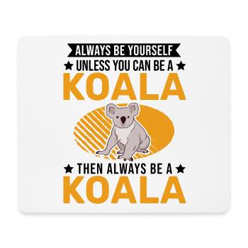 Always be yourself Koala - Mouse Pad (horizontal) - white - Front