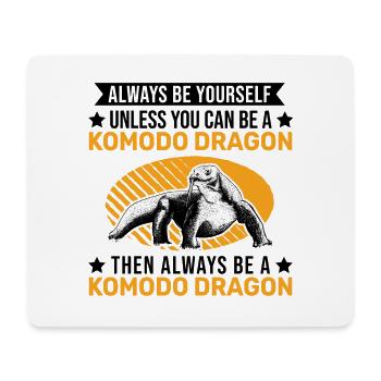 Always be yourself Komodo Dragon Komodowaran - Mousepad (Querformat) - Weiß - Vorne
