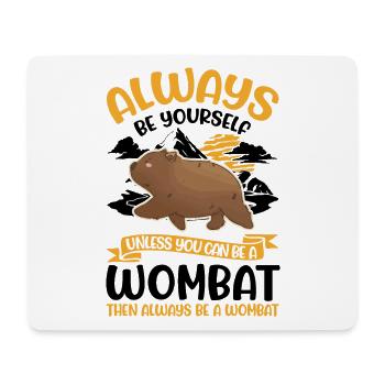 Always be yourself Wombat - Mouse Pad (horizontal) - white - Front